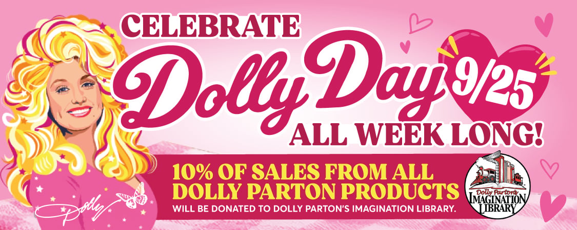 Dolly Day September 25 - 10% of Sale from All Dolly Parton Products will be donated to Dolly Parton's Imagination Library