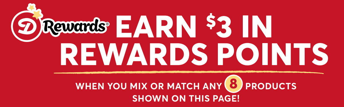 Dierbergs Rewards: Earn $3 in Rewards Points when you mix or match any 8 products shown on this page!