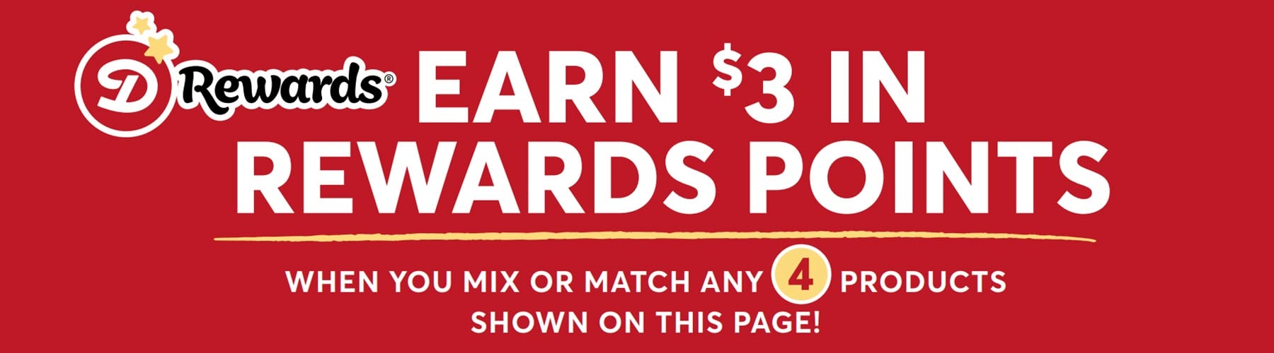 Dierbergs Rewards: Earn $3 in Rewards Points when you mix or match any 4 products shown on this page!