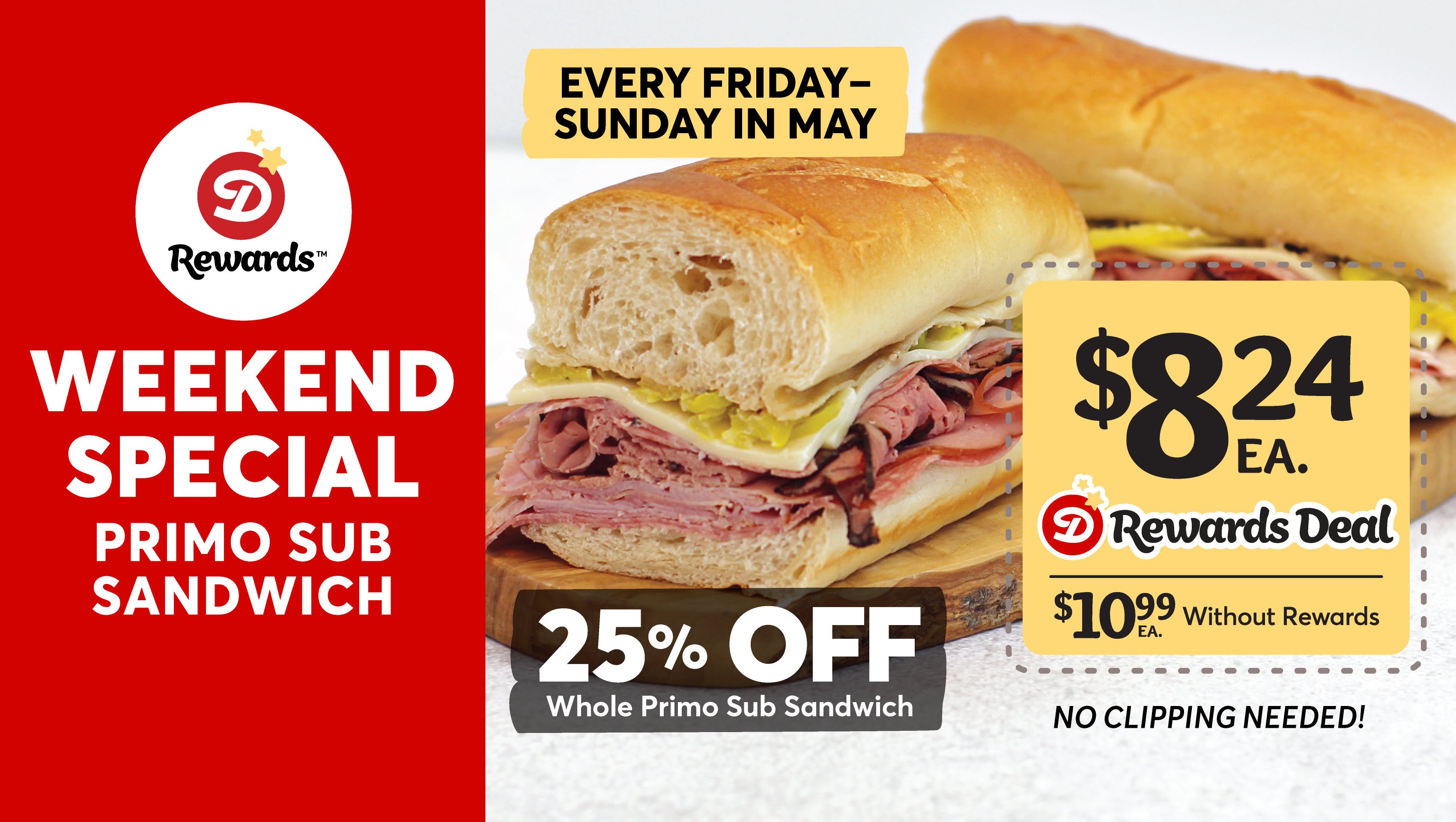 Dierbergs Rewards Weekend Special Primo Sub Sandwich: 25% off Whole Primo Sub Sandwich Every Friday-Sunday in May! $8.24ea. with Dierbergs Rewards or $10.99ea. without Rewards. No clipping needed!