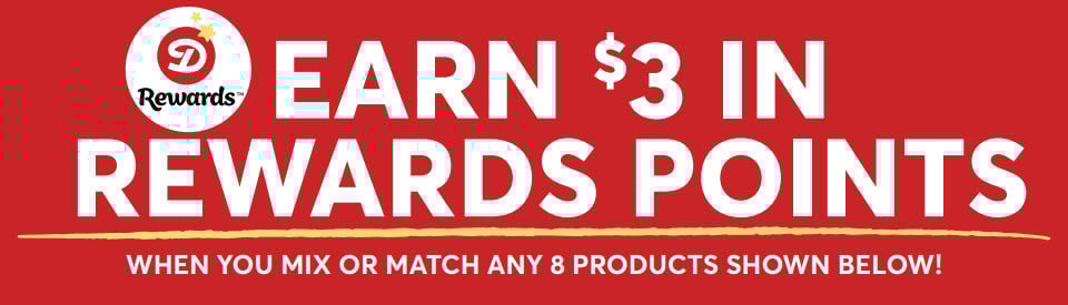 Dierbergs Rewards: Earn $3 in Rewards Points when you mix or match any 8 products shown below.